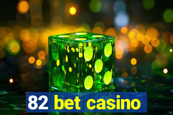 82 bet casino